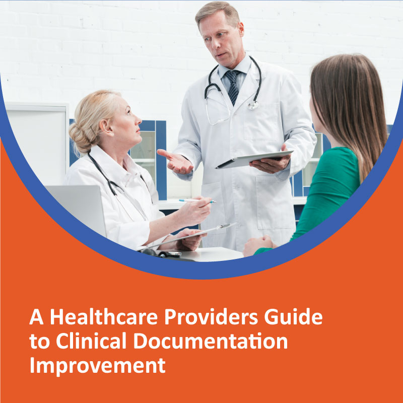 A Healthcare Providers Guide to Clinical Documentation Improvement A Healthcare Providers Guide to Clinical Documentation Improvement