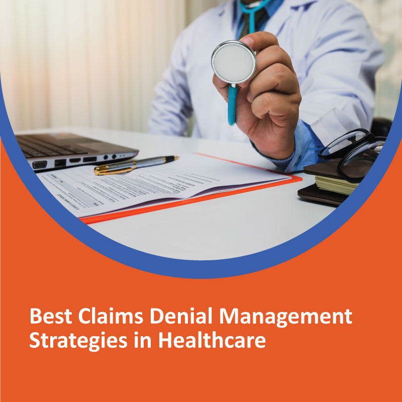 Best Claims Denial Management Strategies in Healthcare Best Claims Denial Management Strategies in Healthcare