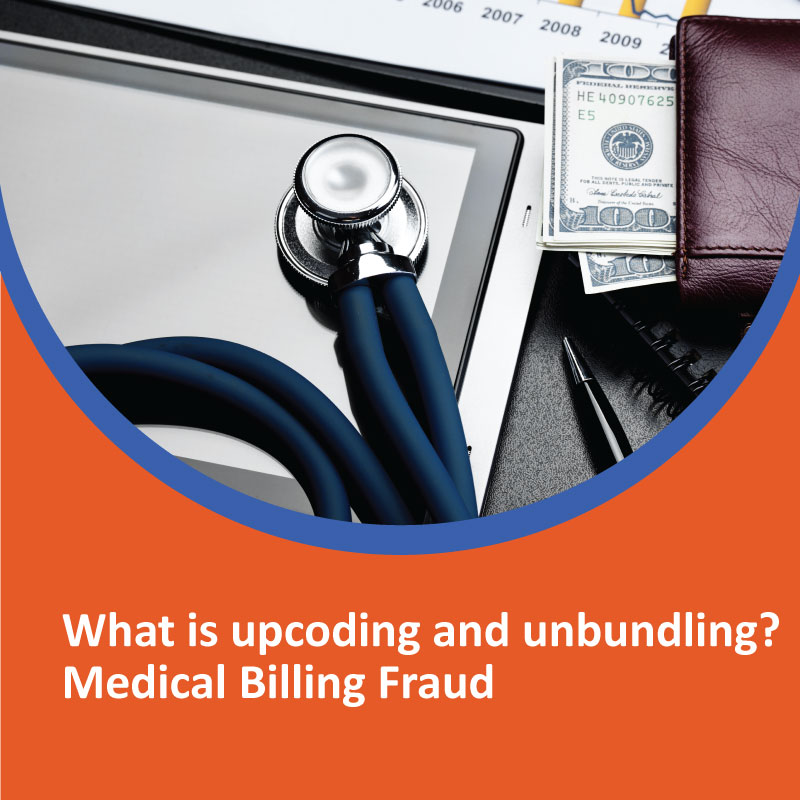 What is upcoding and unbundling? Medical Billing Fraud What is upcoding and unbundling Medical Billing Fraud