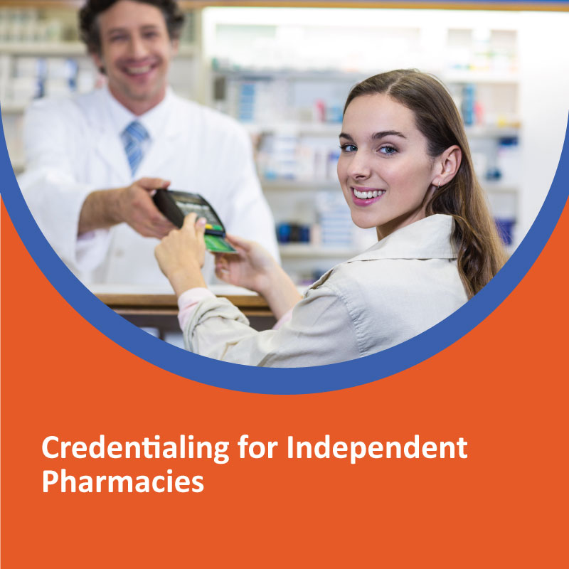 Credentialing for Independent Pharmacies Credentialing for independent pharmacies