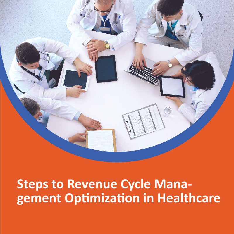 Steps to Revenue cycle management optimization in Healthcare Steps to Revenue cycle management optimization in Healthcare