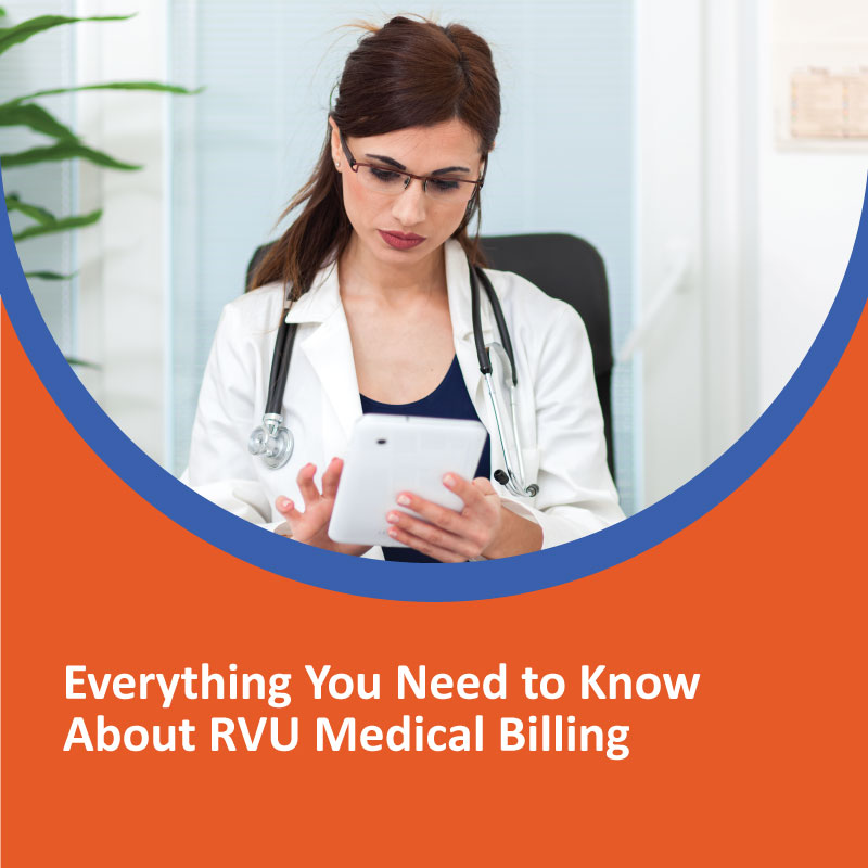 Everything You Need to Know About RVU Medical Billing Everything You Need to Know About RVU Medical Billing