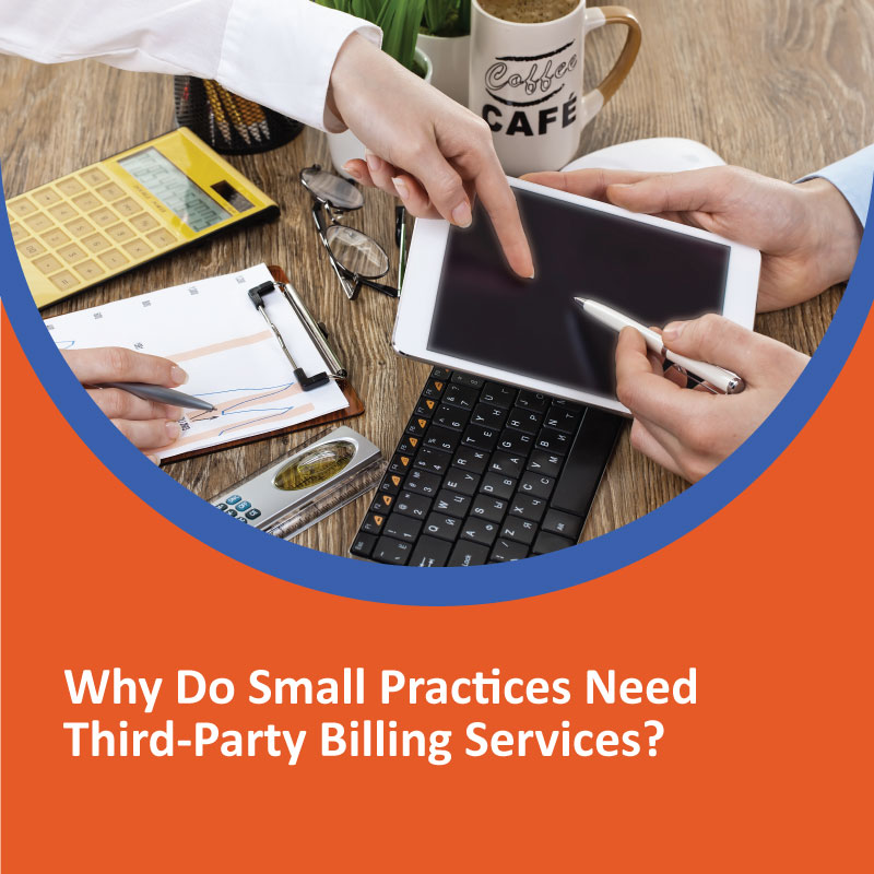 Why Do Small Practices Need Third-Party Billing Services? Why Do Small Practices Need Third-Party Billing Services