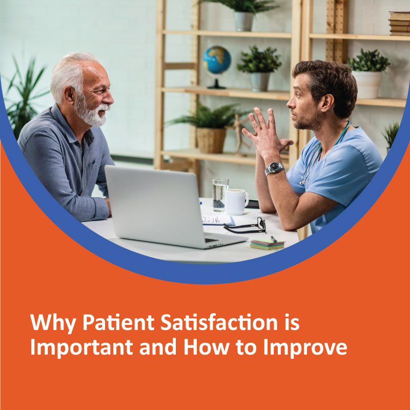 Why is Patient Satisfaction Important, and How to Improve? Why Patient Satisfaction is Important and How to Improve