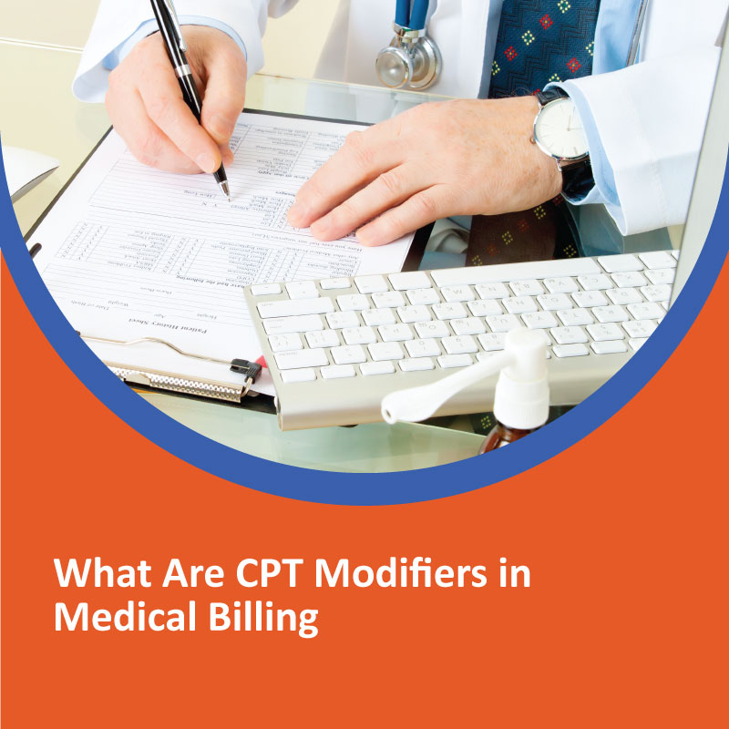 What Are CPT Modifiers in Medical Billing? What Are CPT Modifiers in Medical Billing