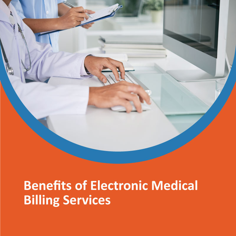 Benefits of Electronic Medical Billing Services Benefits of Electronic Medical Billing Services