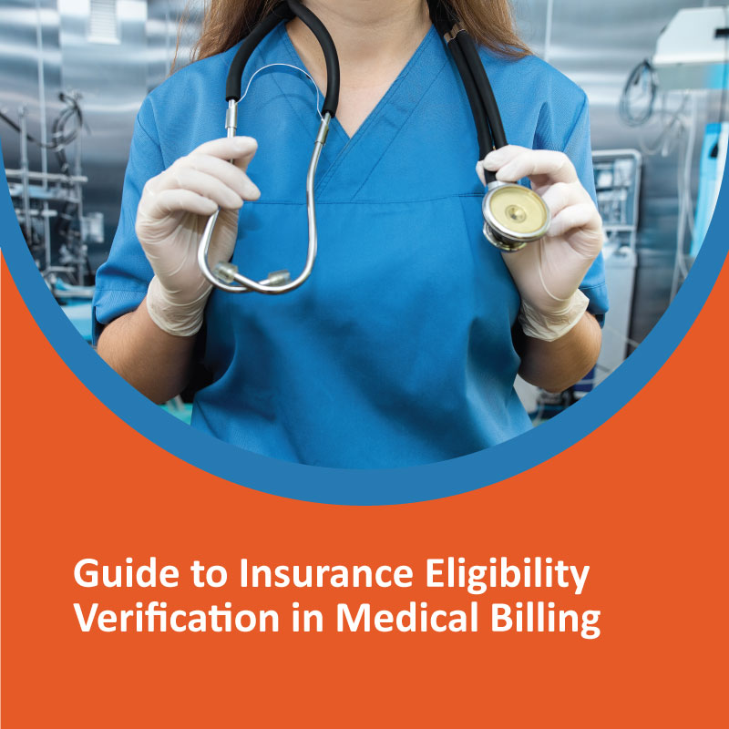 Guide to Insurance Eligibility Verification in Medical Billing Guide to Insurance Eligibility Verification in Medical Billing
