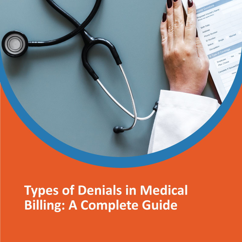 Types of Denials in Medical Billing: A Complete Guide Types of Denials in Medical Billing: A Complete Guide