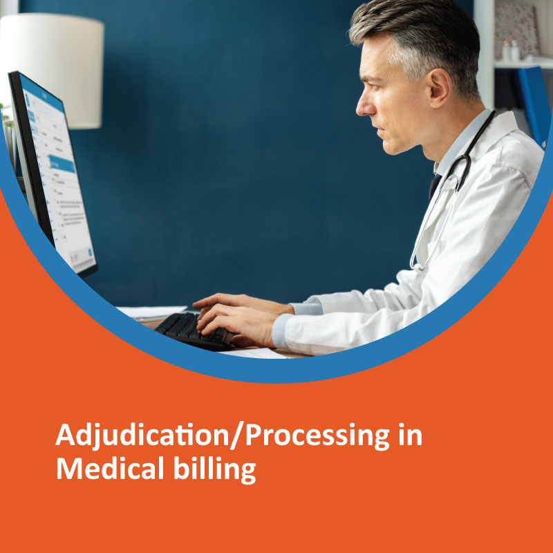 Adjudication/Processing in Medical Billing Adjudication Processing in Medical billing