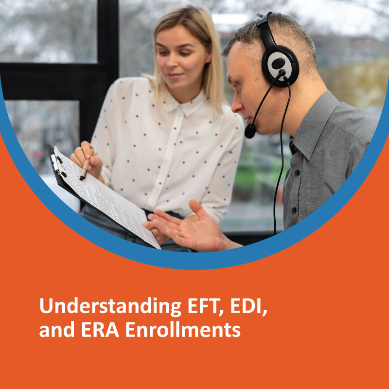 Understanding EFT, EDI, and ERA Enrollments Understanding EFT, EDI , and ERA Enrollments