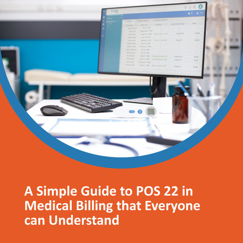 A Simple Guide to POS 22 in Medical Billing That Everyone Can Understand A Simple Guide to POS 22 in Medical Billing That Everyone Can Understand