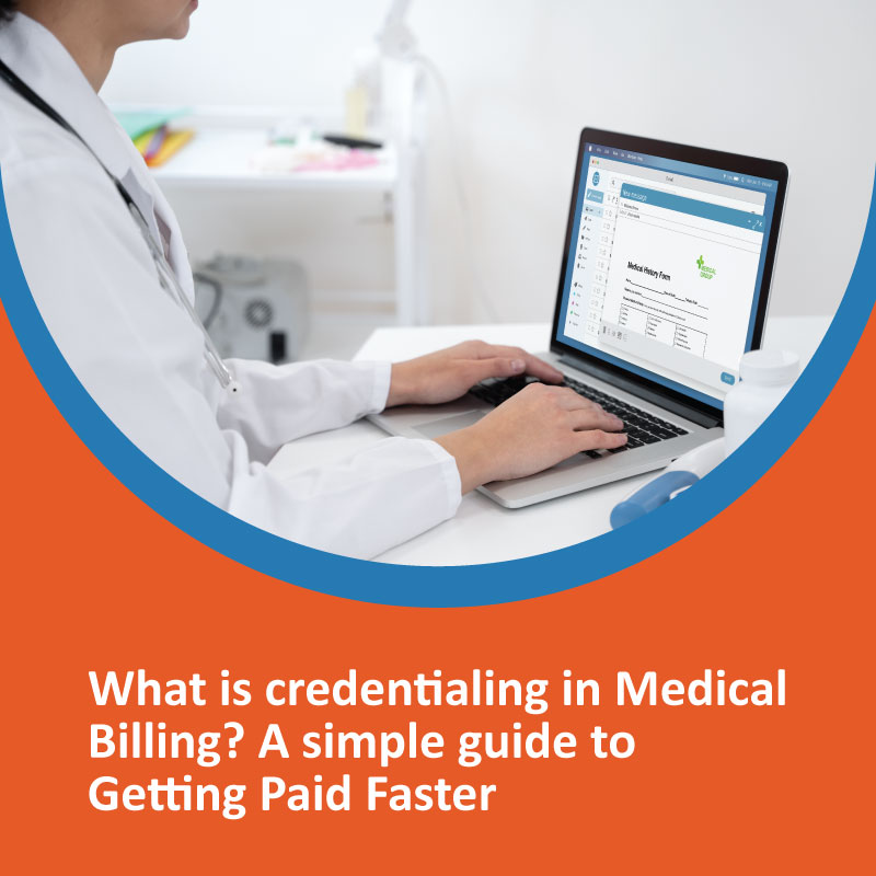 What is Credentialing in Medical Billing? A Simple Guide To Getting Paid Faster What is Credentialing in Medical Billing? A Simple Guide To Getting Paid Faster