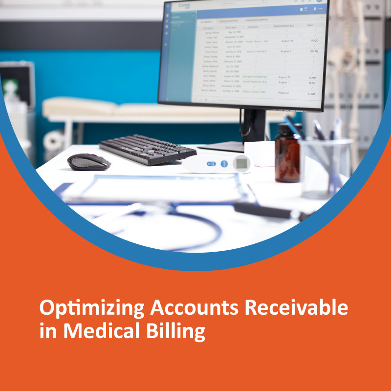Optimizing Accounts Receivable in Medical Billing: Key Strategies for Success Accounts Receivable in Medical Billing