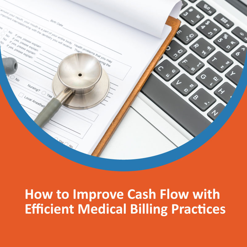 How to Improve Cash Flow with Efficient Medical Billing Practices Improve Cash Flow