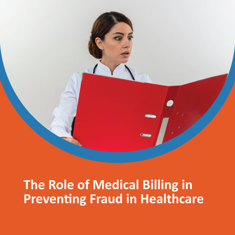 The Role of Medical Billing in Preventing Fraud in Healthcare The Role of Medical Billing in Preventing Fraud in Healthcare